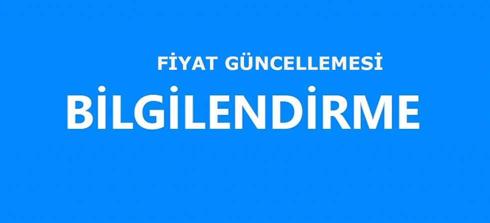 01 Temmuz 2022 - Fiyat Güncelleme Duyurusu.