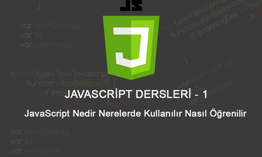 JavaScript Nedir? Nerelerde Kullanılır?