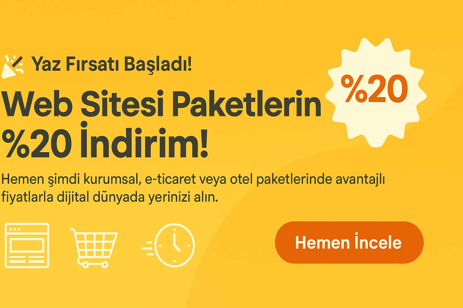 Yaz Fırsatı Başladı! Tüm Web Paketlerinde %20 İndirim.
